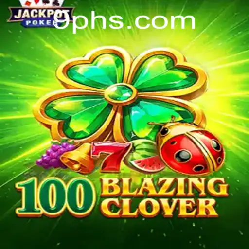 Uncover the Mysteries of 100BlazingClover: A New Gaming Revolution