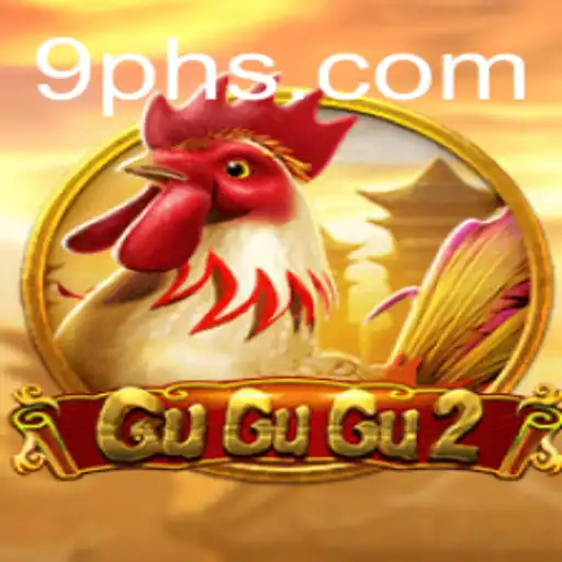 GuGuGu2: Navigating the Exciting World of 9ph